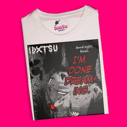 Playera Tokyo Ghoul Kaneki " I´m Done Dreaming."